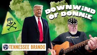 Tennessee Brando- “Downwind of Donnie”