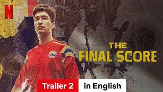 The Final Score (Season 1 Trailer 2) | Trailer in English | Netflix