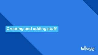 Adding new staff members on the TallOrder Admin Dashboard