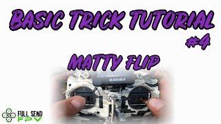 FPV Freestyle Basic's - Matty Flip Tutorial