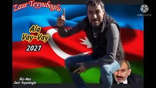 Zaur Teyyuboglu _ Ala Vay-Vay Armeni Qudbay_2021