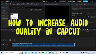 How to Increase Audio Quality in CapCut | Enhance Audio