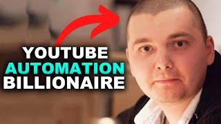 The First YouTube Automation BILLIONAIRE