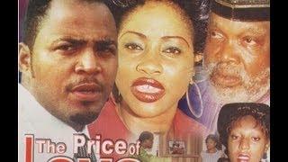 THE PRICE OF LOVE PART 1-  Nigerian Nollywood movie