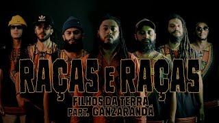 RAÇAS E RAÇAS (VIDEOCLIPE OFICIAL) - FILHOS DA TERRA REGGAE PART. GANZARANDÁ