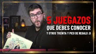 5 JUEGAZOS que DEBERÍAS CONOCER (Y de paso os charlo de otros tantos... :D)