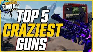 THESE REDUX GUNS ARE AWESOME! // Top 5 Craziest Weapons in Borderlands 3 Redux Mod