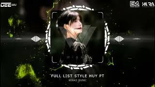 FULL LIST HUY PT REMIX | EDIT BY WINKZ || TRACK NHẠC REMIX SIÊU CHÁY 2025