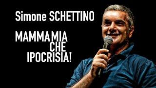 Simone Schettino | Mamma mia che ipocrisia!