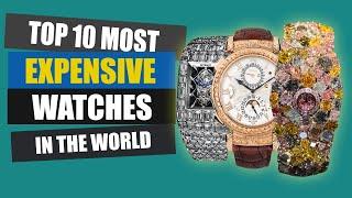 Top 10 Most Expensive Watches in the World 2022 -  Luxury Watches