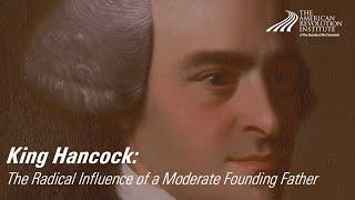 King Hancock: The Radical Influence of a Moderate Founding Father | Brooke Barbier