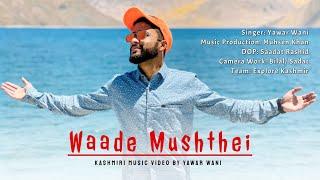 Waade Mushthei || Kashmiri Superhit Song 2021 || By Yawar Wani