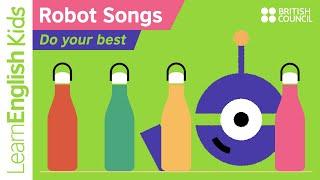 Robot Songs: Do your best