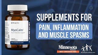 Supplements for Pain, Inflammation and Muscle Spasms