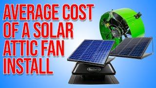 Average Cost of a Solar Attic Fan Install