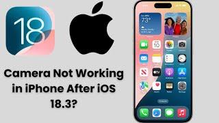 Camera Not Working in iPhone After iOS 18.3?  Fix iOS 18.3 Camera Issues on Any iPhone!