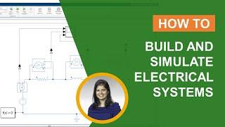 How to Design and Simulate Electrical Systems in MATLAB