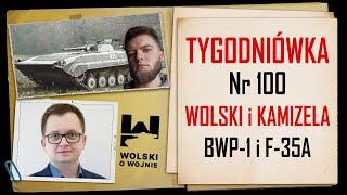 Wolski z Kamizelą: Tygodniówka Nr 100. BWP-1 i F-35A