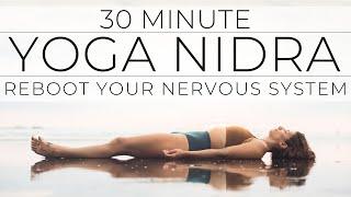 30 Minute Yoga Nidra | Reset Your Nervous System