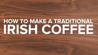 How to make the perfect Irish Coffee