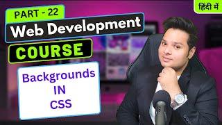 Backgrounds In CSS | Web Development Course Part - 22