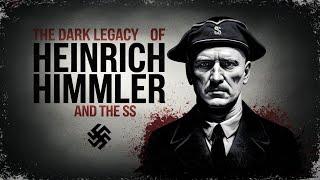 The Dark Legacy of Heinrich Himmler and the SS