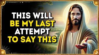 This Will Be GOD'S Last Attempt To Say This | Today's Message from God