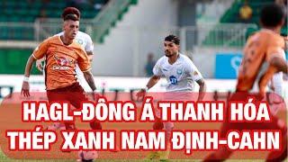 HAGL - ĐÔNG Á THANH HÓA, THÉP XANH NAM ĐỊNH - CAHN HÂM NÓNG VÒNG 5 V-LEAGUE