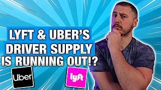 Lyft & Uber’s Driver Supply Is Running Out!?