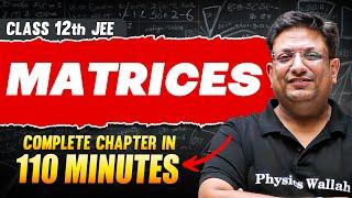 MATRICES in 110 Minutes | Full Chapter Revision | Class 12th JEE