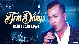 GIỌNG HÁT GIẰNG XÉ TRÁI TIM NGƯỜI NGHE - Trái Đắng - Trần Tuấn Kiệt (Live Version)