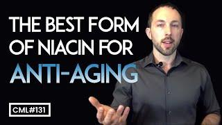 The Best Form of Niacin for Anti-Aging | Chris Masterjohn Lite #131