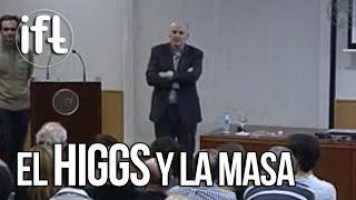 La Partícula de Higgs y el Misterio de la Masa (Alberto Casas)