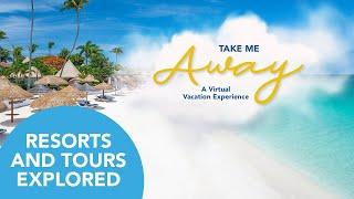 Take Me Away: A Virtual Vacation Experience - Resorts & Tours