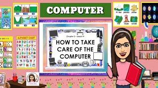 COMPUTER 1 || HOW TO TAKE CARE OF THE COMPUTER? || Chapter 2 Lesson 4 || TEACHER NORIE