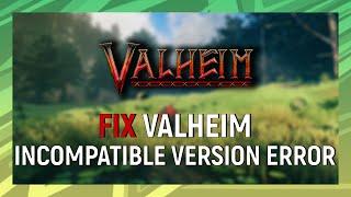 How to Fix Valheim “Incompatible version” Error on Windows