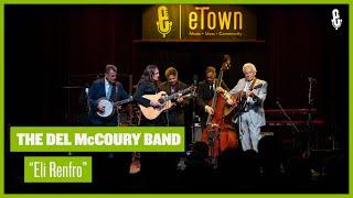 The Del McCoury Band - "Eli Renfro" (live on eTown)