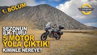 Sezonun İlk Turu 5 Motor Yola Çıktık!