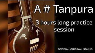 A# Scale Tanpura 3 hours long for Riyaz ll Best for singing ll Best for meditation