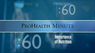 ProHealth Minute: Importance of Nutrition