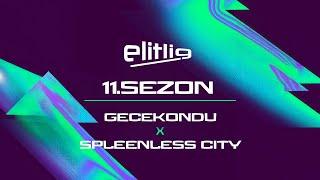 ELİTLİG 11.SEZON GECEKONDU VS SPLEENLESS CİTY