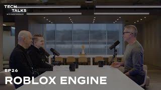 Tech Talks EP26: The Roblox Engine