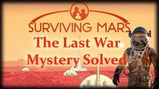 Surviving Mars "The Last War" Mystery Solved!