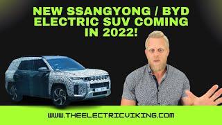 NEW SsangYong / BYD electric SUV coming in 2022!