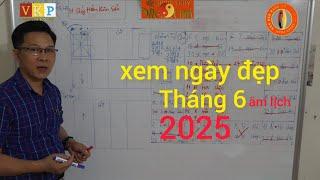 xem ngày đẹp tháng 6 âm lịch 2025/ phong thủy PHÚC HÒA.