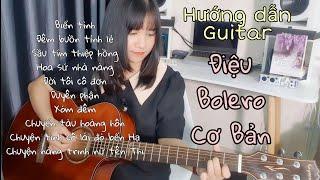 [Hướng dẫn Guitar] Điệu Bolero CƠ BẢN - 10 bài hát thực hành - chi tiết cho người mới tập