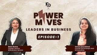 Power Moves: Leadership Insights with Maria Mathai | SK Consulting Marketing Podcast | Episode - 1