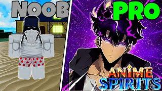 Noob to Pro in Anime Spirits!!!