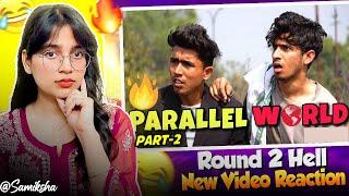 PARALLEL WORLD PART-2 Reaction | Round2hell | R2h | Samiksha Sengar