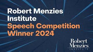 Robert Menzies Institute Speech Competition Winner 2024